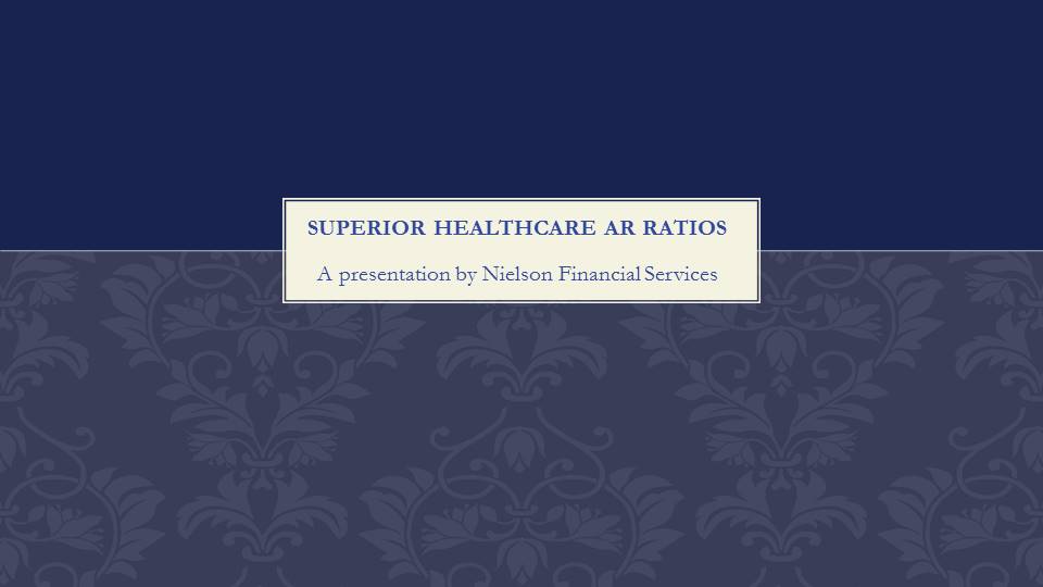 Superior Healthcare Client Financial Results